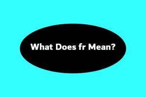 What Does fr Mean In Texting